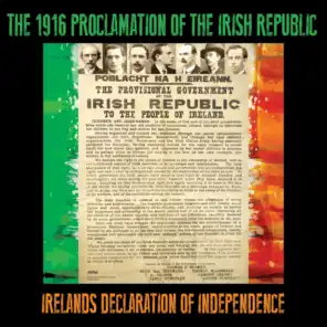 The 1916 Proclamation of the Irish Republic (Ireland's Declaration of Independence)