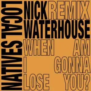 When Am I Gonna Lose You (Nick Waterhouse Rock Steady Remix)
