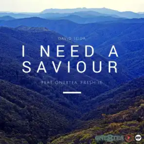 I Need a Saviour (feat. One8tea & Fresh I.E)
