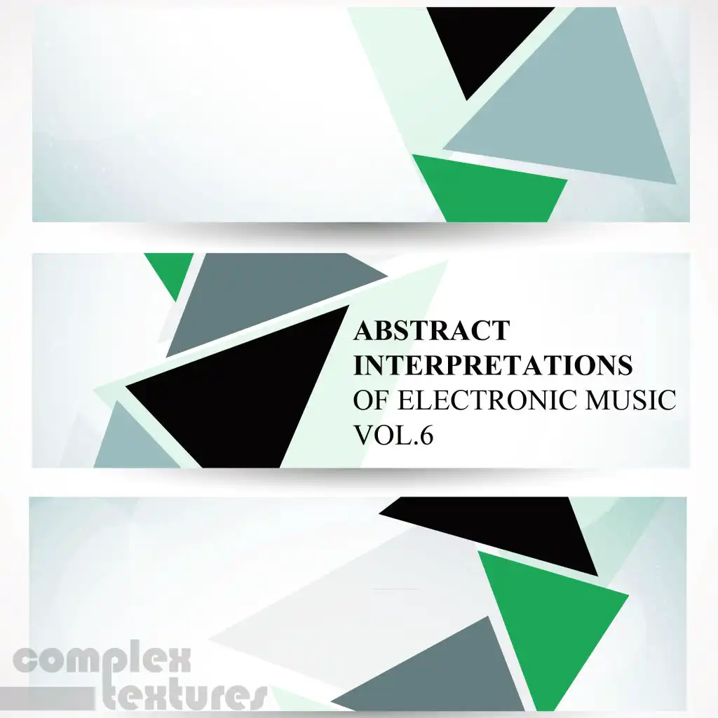 Abstract Interpretations of Electronic Music, Vol. 6