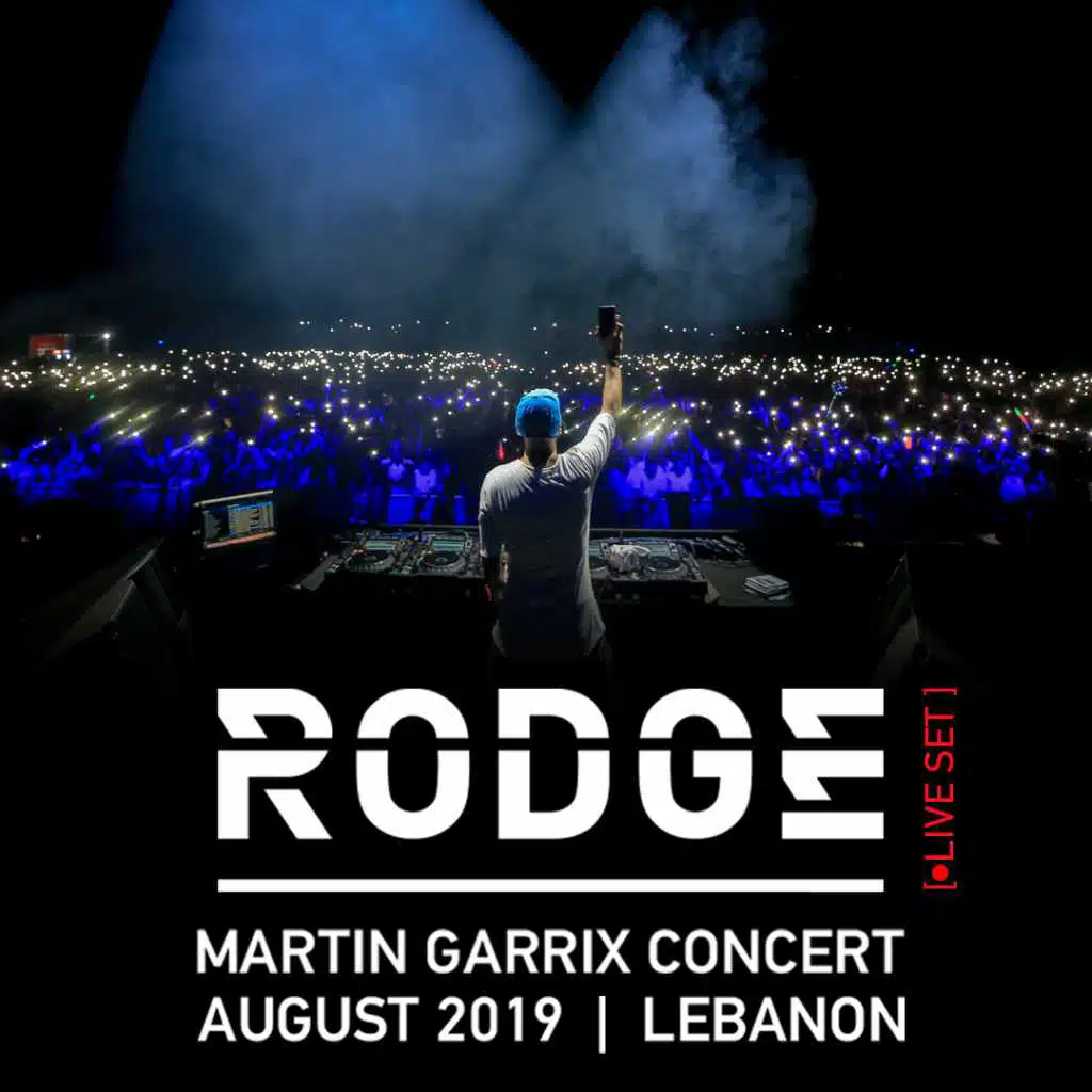 Rodge Live Set - Martin Garrix Concert - August 2019