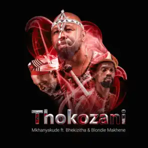 Thokozani (feat. Blondie Makhene & Bhekizitha)