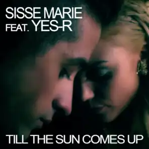 Till The Sun Comes Up (feat. Yes-R)