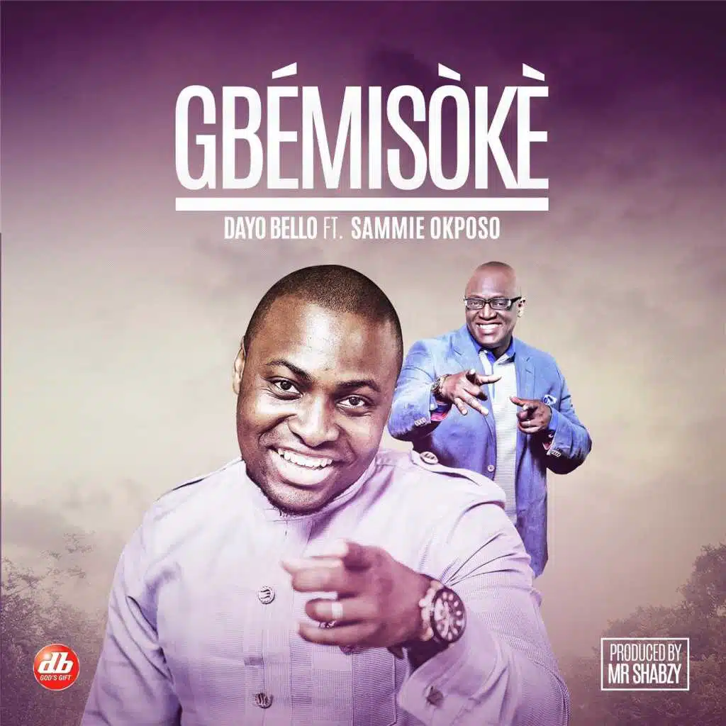 Gbemisoke (Remix) [feat. Sammie Okposo]