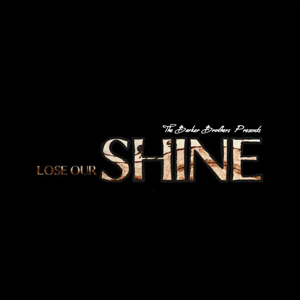 Lose Our Shine