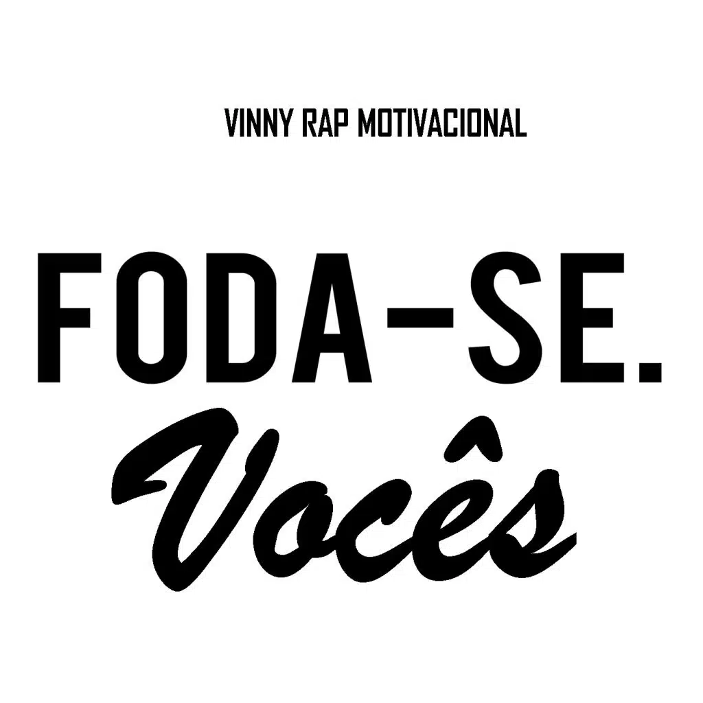 Foda-Se. Vocês
