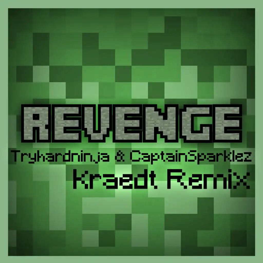 Revenge (feat. CaptainSparklez) (Kraedt Remix)