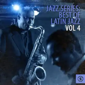 Jazz Series - Best of Latin Jazz, Vol. 4