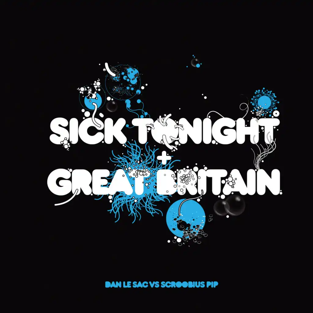 Sick Tonight / Great Britain