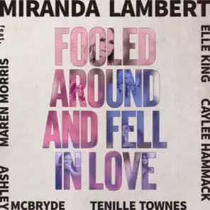Fooled Around and Fell in Love (feat. Maren Morris, Elle King, Ashley McBryde, Tenille Townes & Caylee Hammack)