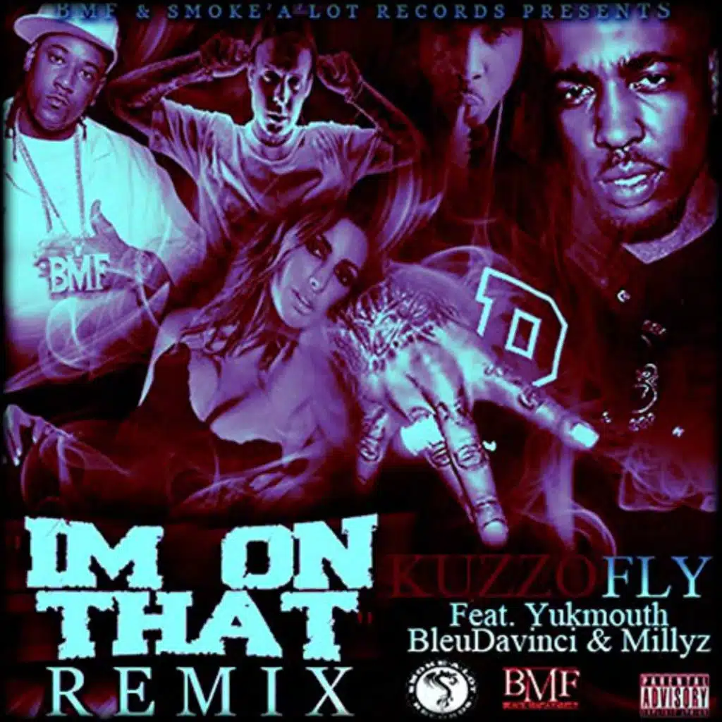 I'm on That (feat. Yukmouth, BleuDavinci & Millyz)