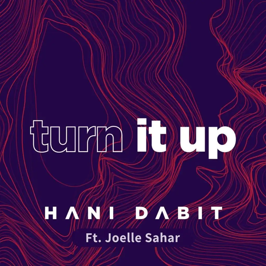 Turn It Up (feat. Joelle Sahar)