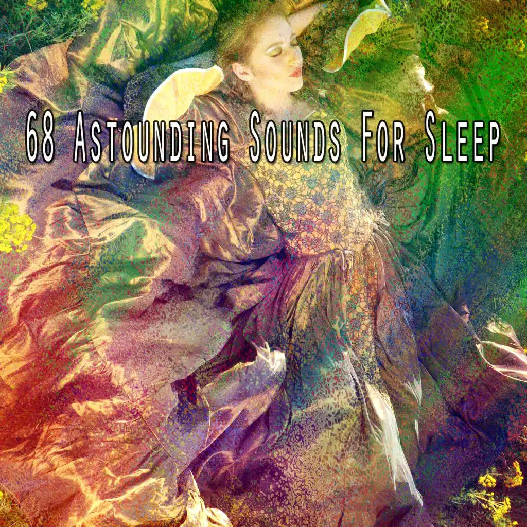 68 Astounding Sounds for Sleep