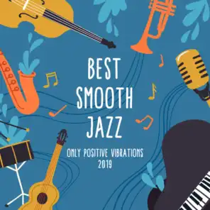 Best Smooth Jazz: Only Positive Vibrations 2019