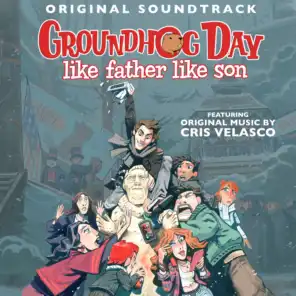Groundhog Day: Like Father Like Son (Main Theme)
