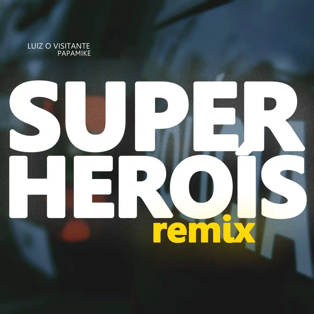Super-Heróis (Remix) [feat. PapaMike]