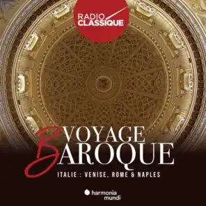 Voyage Baroque. Italie : Venise, Rome & Naples