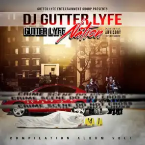 Gutter Lyfe Entertainment Group Presents: DJ Gutter Lyfe  Gutter Lyfe Nation, Vol. 1