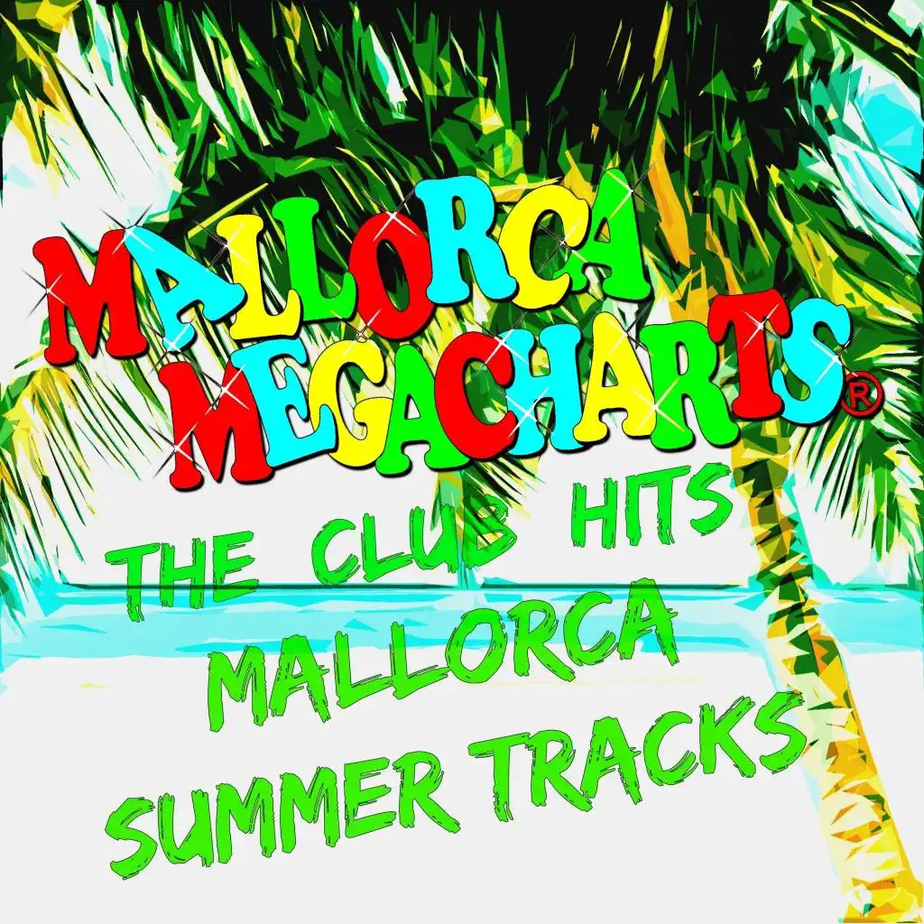 Mallorca Megacharts: The Club Hits Mallorca Summer Tracks