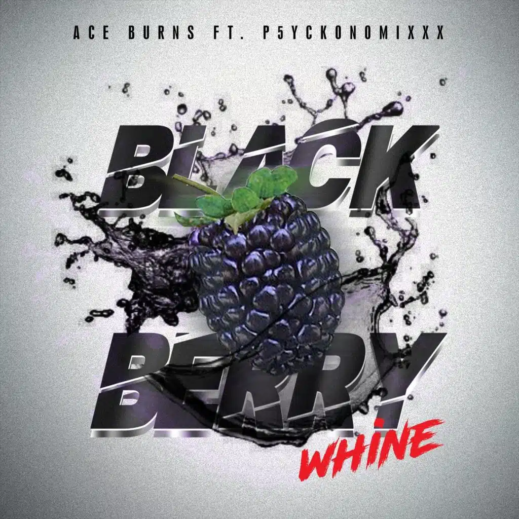 Black Berry Whine (feat. P5yckonomixxx)