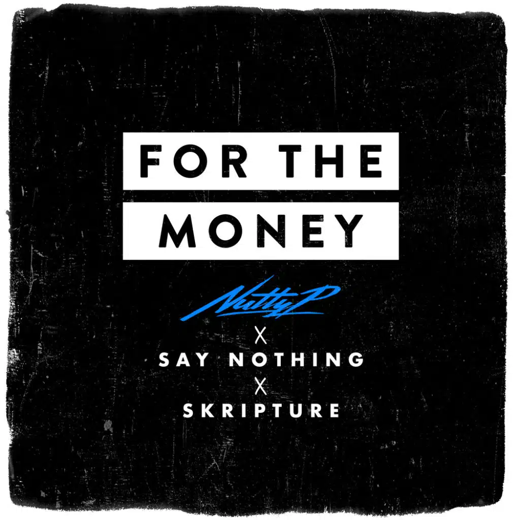 For the Money (Radio Edit) [feat. Say Nothing & Skripture]