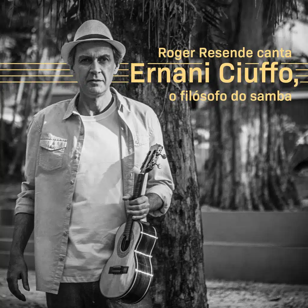 Roger Resende Canta Ernani Ciuffo, o Filósofo do Samba