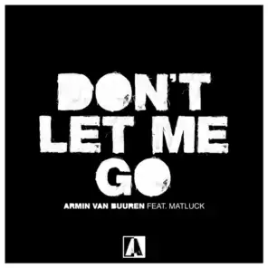Don't Let Me Go (Extended Mix) [feat. Matluck]