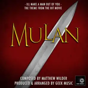 Mulan: I'll Make a Man Out of You