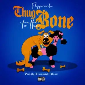 Thug to the Bone