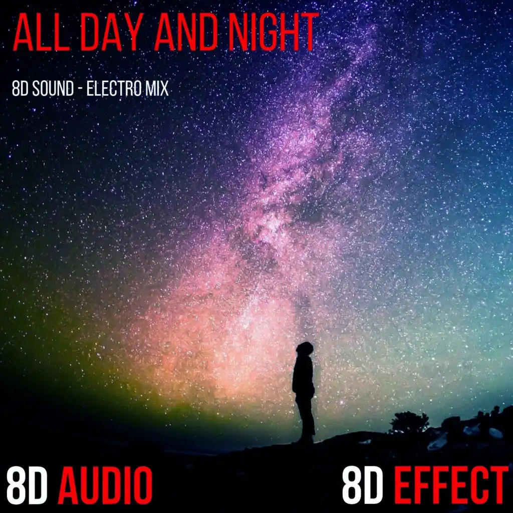 All Day and Night (8D Mix)