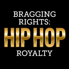 Bragging Rights: Hip Hop Royalty