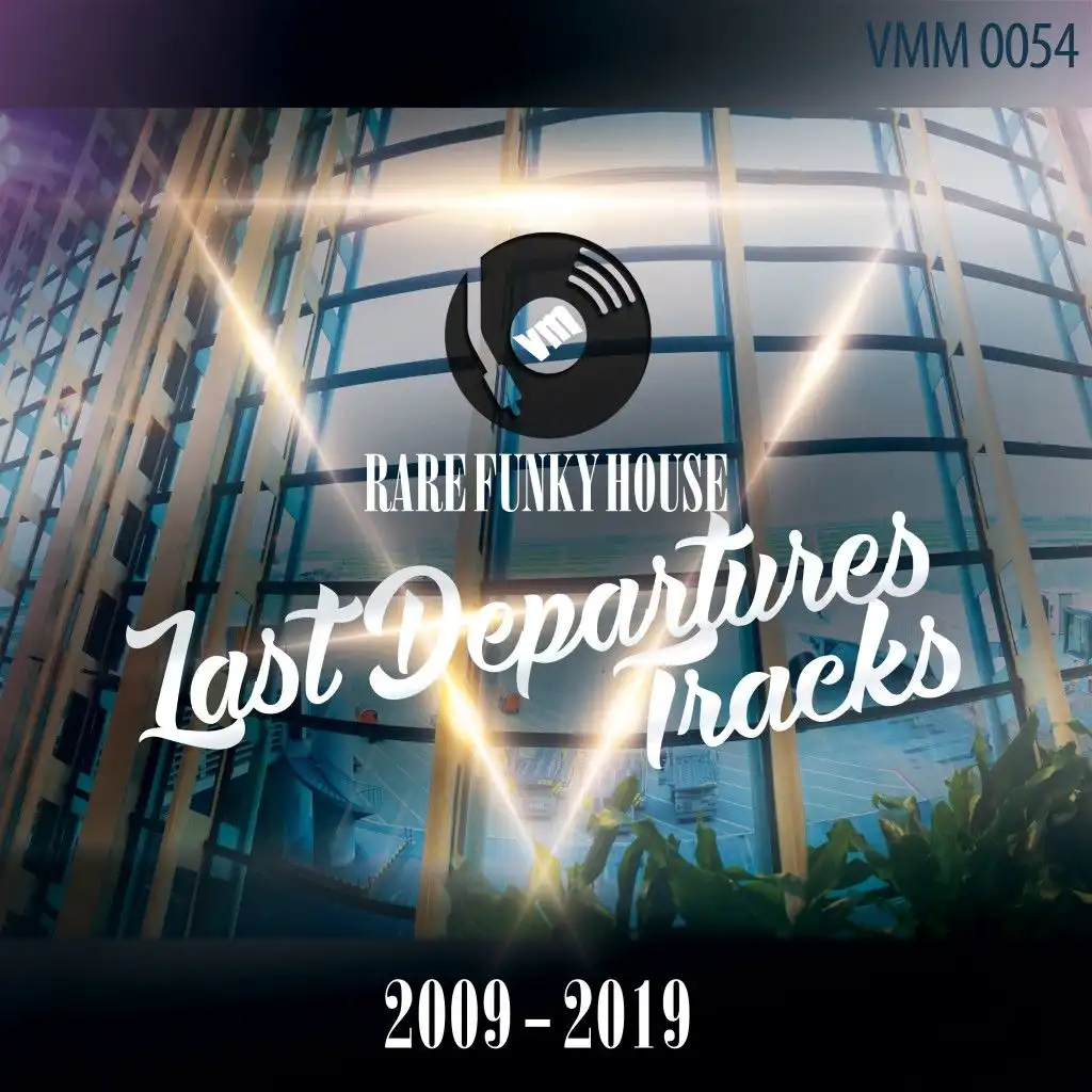 Rare Funky House: Last Departures Tracks (2009 - 2019)