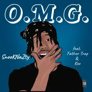 OMG (feat. Father Trap & Keo)