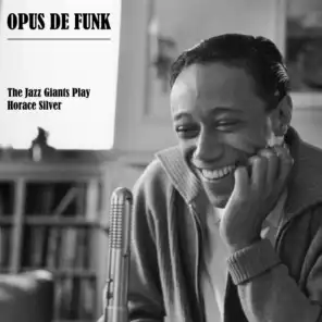 Opus De Funk - The Jazz Giants Play Horace Silver
