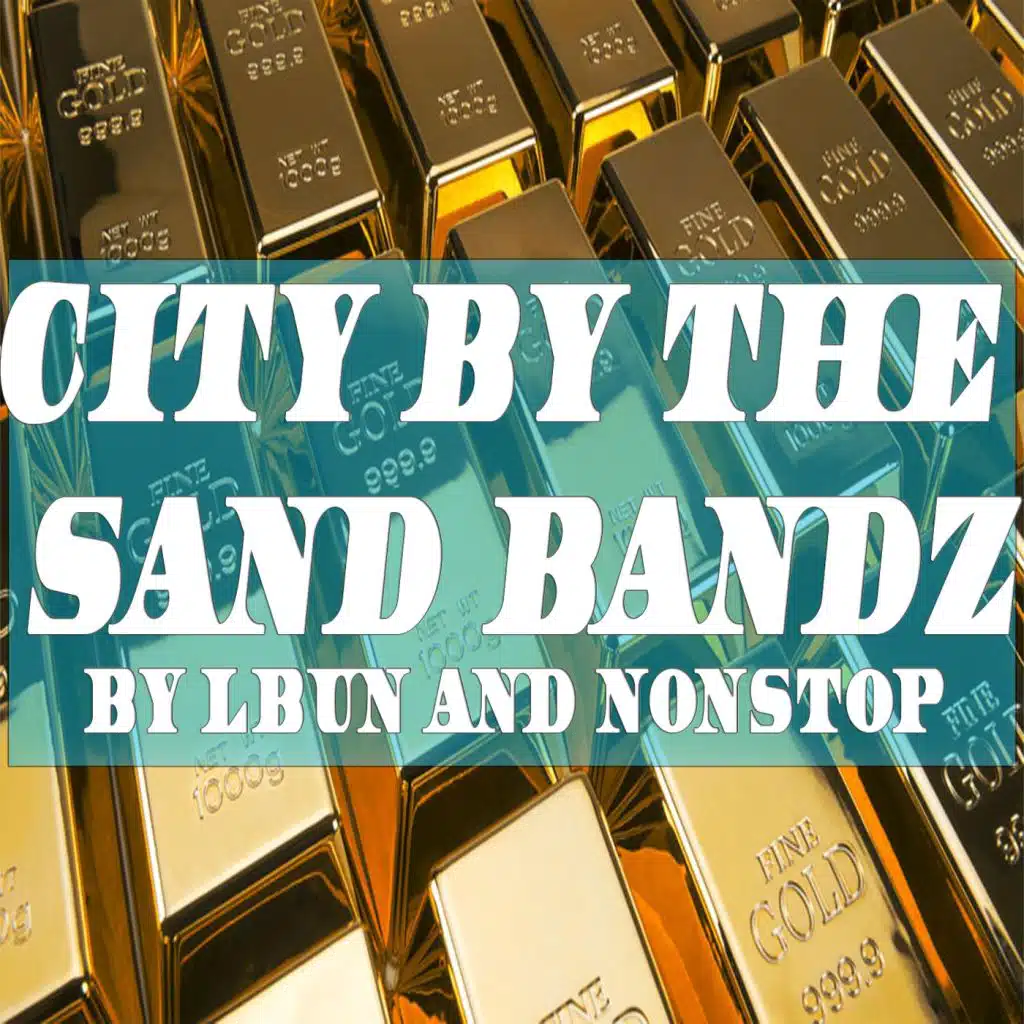 City by the Sand Bandz (feat. Nonstop)