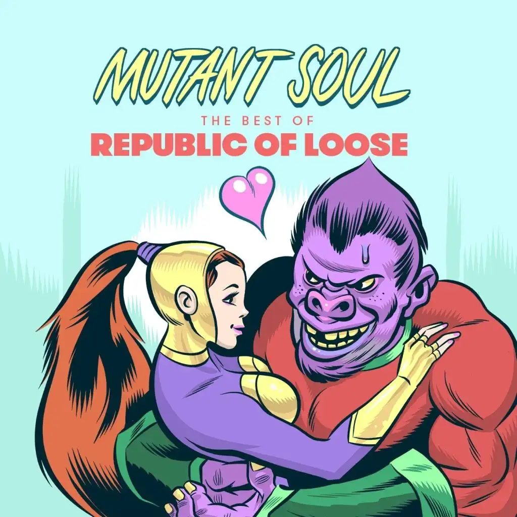 Mutant Soul: The Best of Republic of Loose