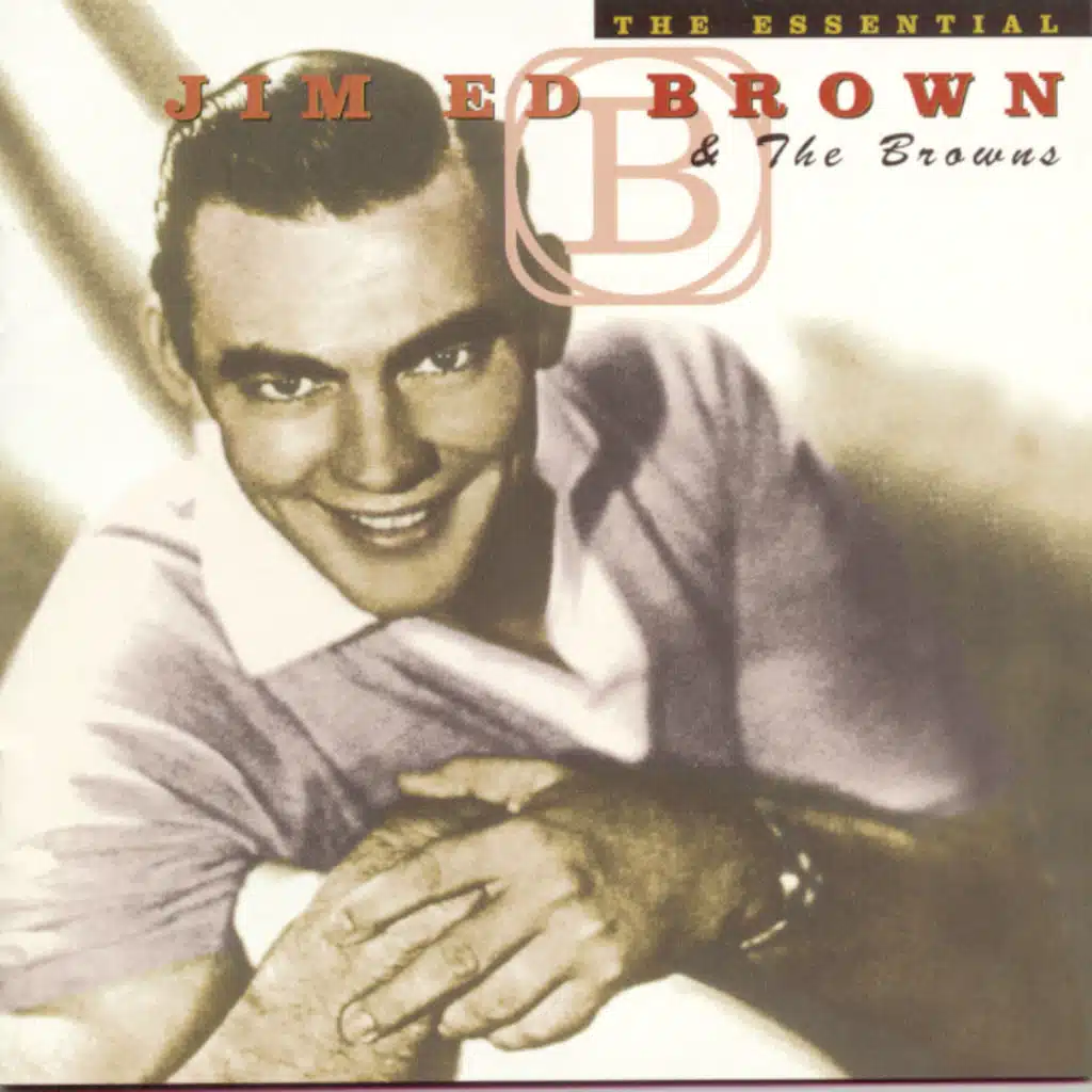 The Essential Jim Ed Brown And The Browns