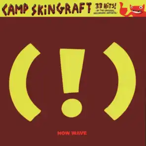 Camp Skin Graft (!): Now Wave