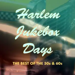 Harlem Jukebox Days: The Best of the '50s & '60s