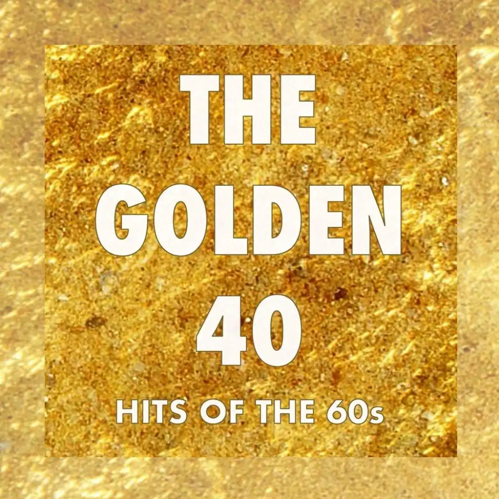 The Golden 40: Hits of the '60s