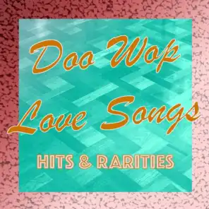 Doo Wop Love Songs: Hits & Rarities