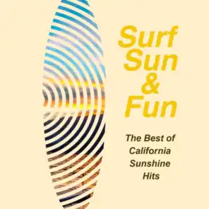 Surf, Sun & Fun: The Best of California Sunshine Hits