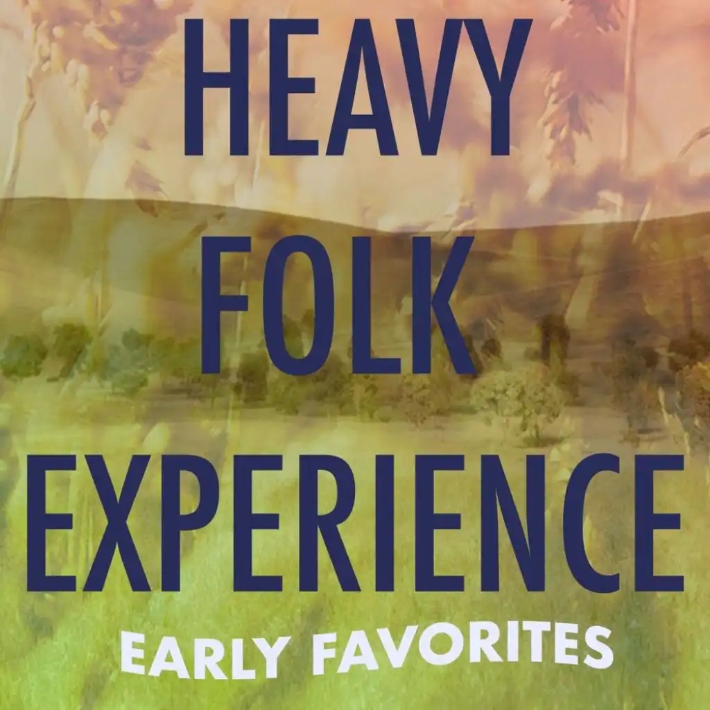 Heavy Folk Experience: Early Favorites