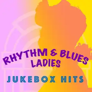 Rhythm & Blues Ladies: Jukebox Hits