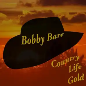 Bobby Bare: Country Life Gold (Live)