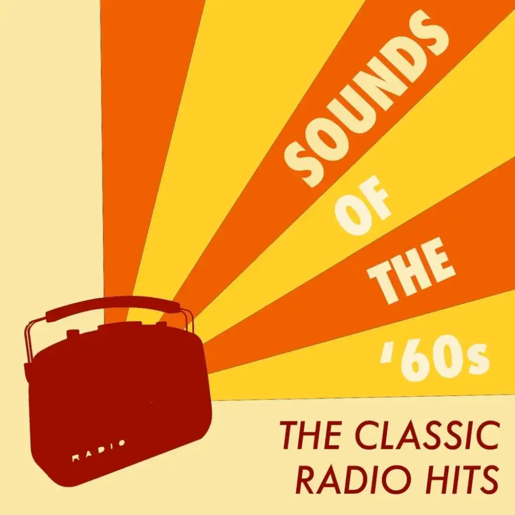 Sounds of the '60s: The Classic Radio Hits