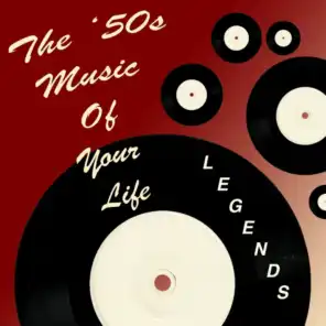 The '50s Music of Your Life: Legends