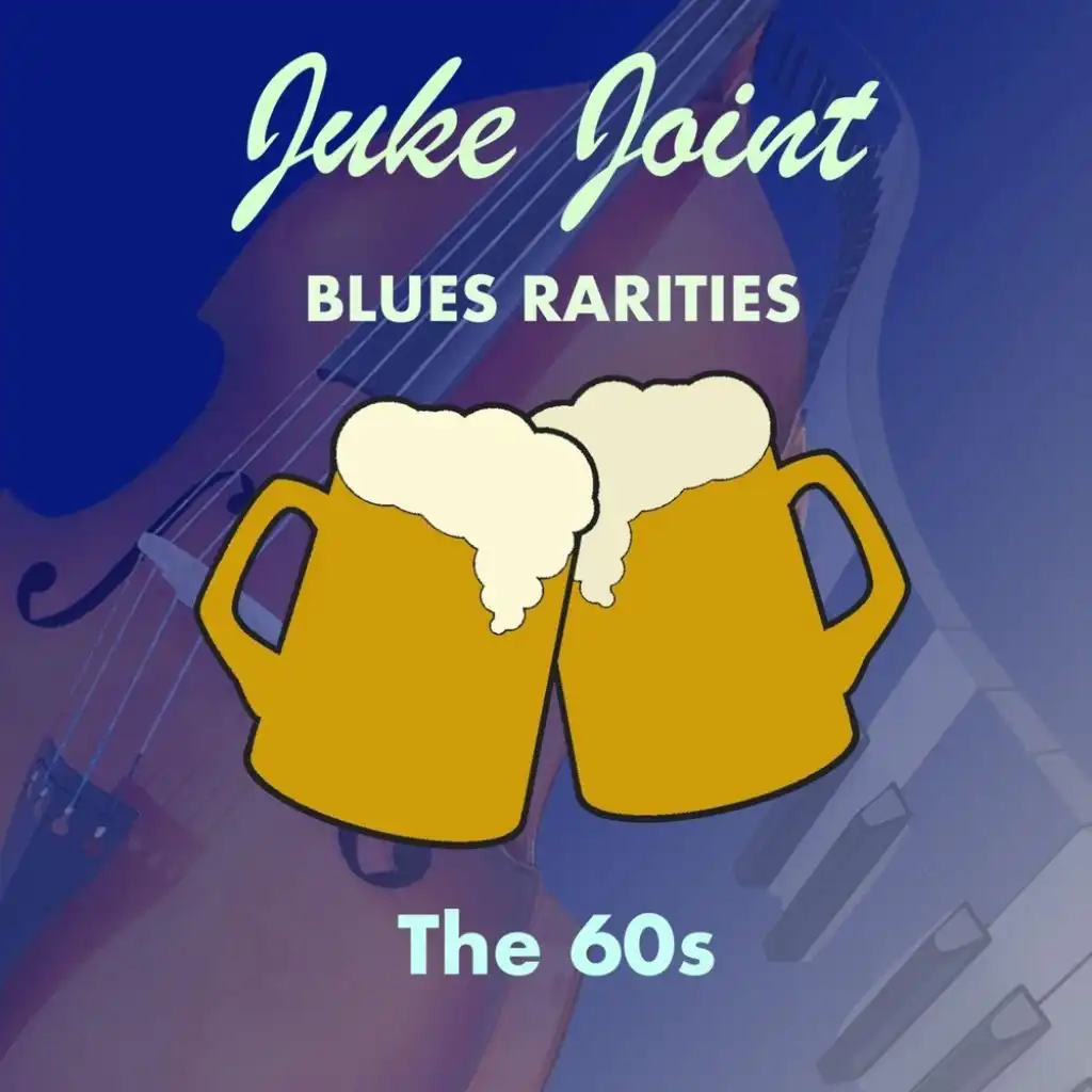 Juke Joint Blues Rarities: The '60s