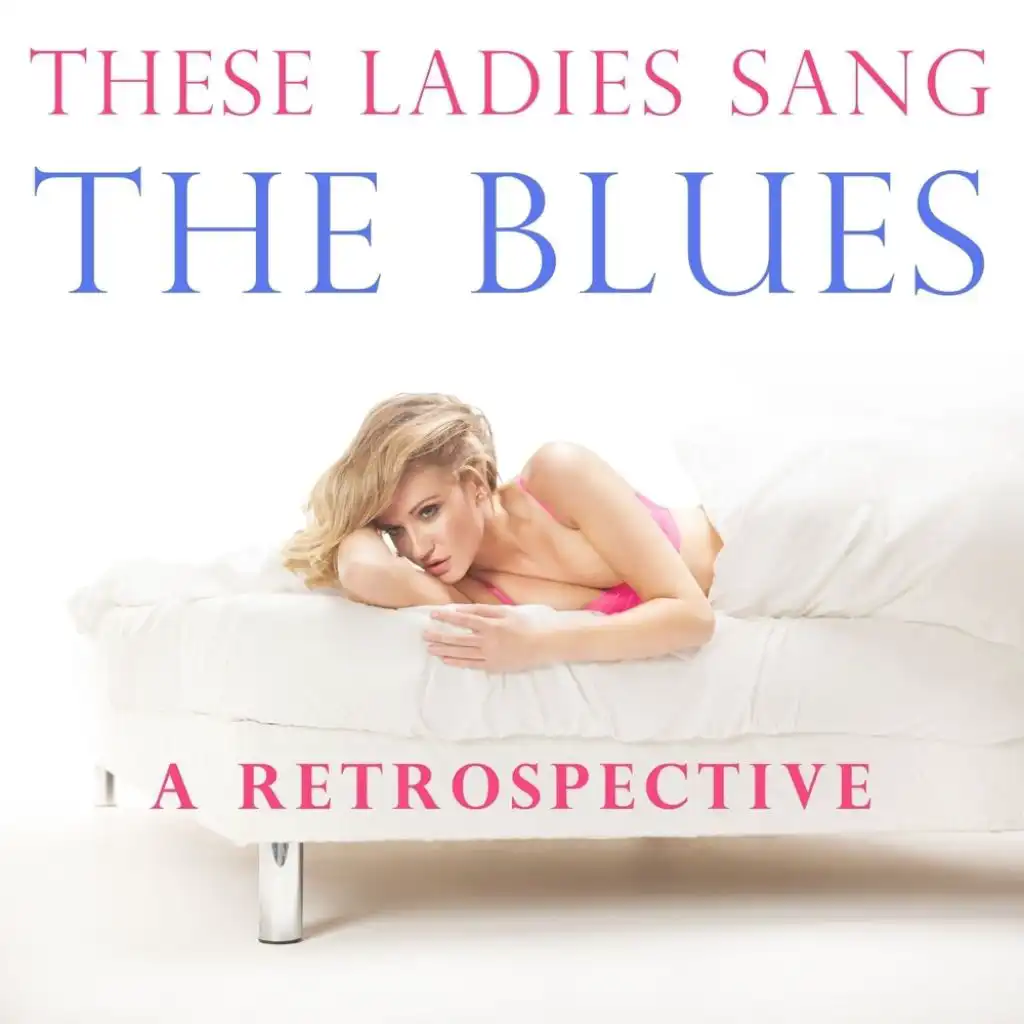These Ladies Sang the Blues: A Retrospective