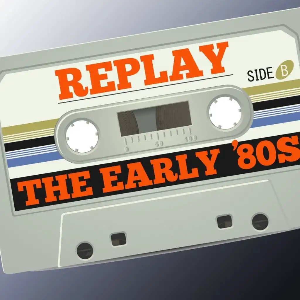 Replay: The Early '80s